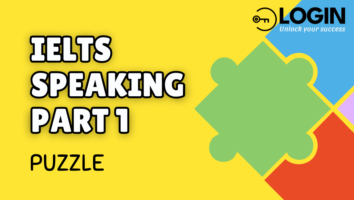 IELTS Speaking Part 1: Puzzle (Sample Answer)