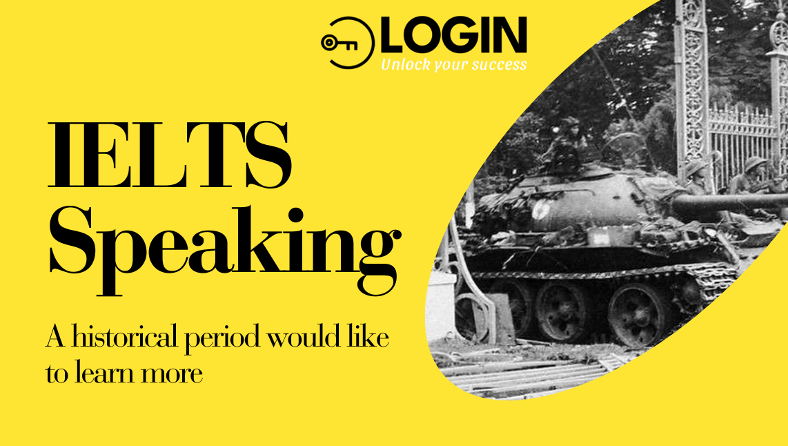 IELTS Speaking Part 2+3: Describe a historical period/ moment you would like to learn more about (Sample Answer)