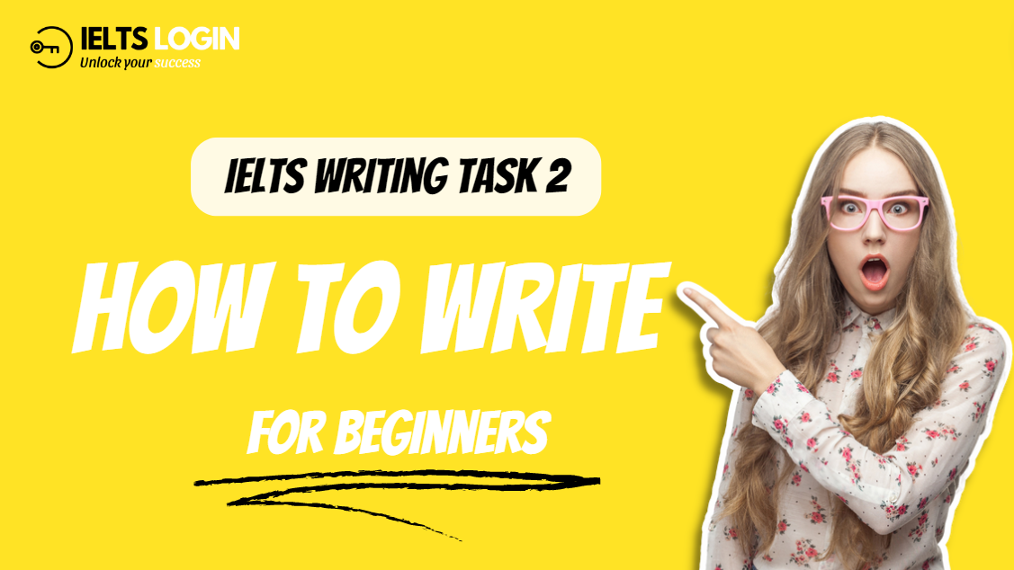 Hướng dẫn cách viết IELTS Writing Task 2 cho người bắt đầu