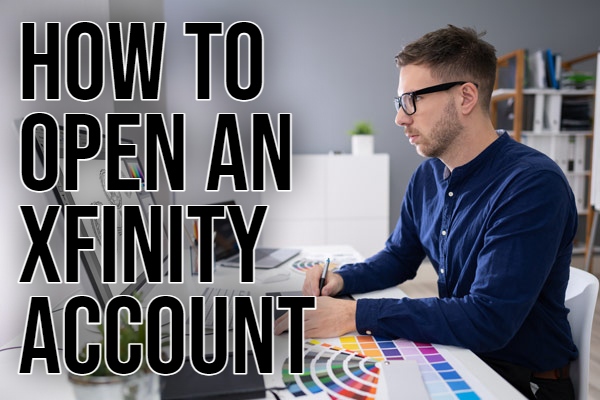 How To Open An Xfinity Account