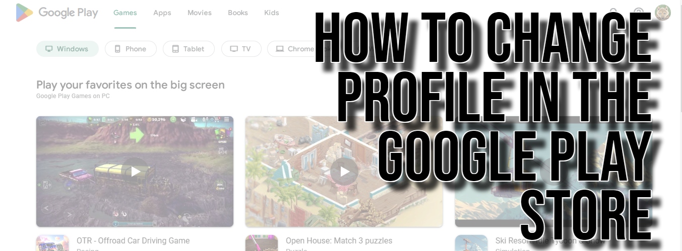 How to Change Profile in the Google Play Store